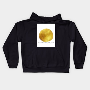 Be on the lookout for gold in your life Kids Hoodie